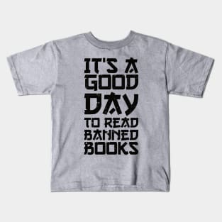 It's A Good Day To Read Banned Books Kids T-Shirt